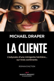 La cliente - L’odyssée d’une intrigante héritière sur trois continents