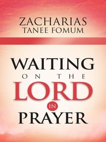 Waiting On The Lord In Prayer - Prayer Power Series, #9