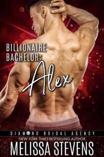 Billionaire Bachelor: Alex - Diamond Bridal Agency, #3