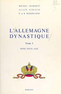 L'Allemagne dynastique (1) : Hesse, Reuss, Saxe
