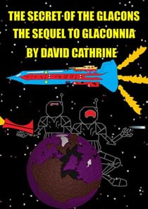 The Secret of the Glacons - The Sequel to Glaconnia