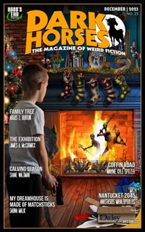 Dark Horses: The Magazine of Weird Fiction No. 23 | December 2023 - Dark Horses Magazine, #23