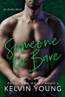Someone to Bare - An Erotic Short: Poles and Holes, #5