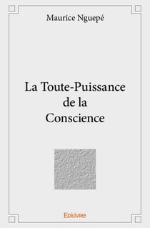 La Toute-Puissance de la Conscience