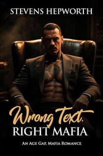 Wrong Text, Right Mafia: An Age Gap, Mafia Romance