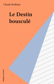 Le Destin bousculé