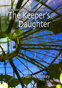 The Keeper's Daughter - The Storyteller's Quest, #2