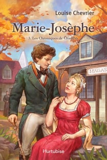 Les chroniques de Chambly T3 - Marie-Josèphe
