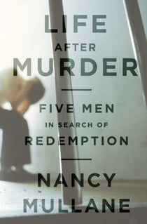 Life After Murder - Five Men in Search of Redemption