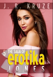 The Saga of Erotika Jones 05 - Speculative Fiction Modern Parables