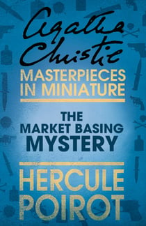 The Market Basing Mystery - A Hercule Poirot Short Story