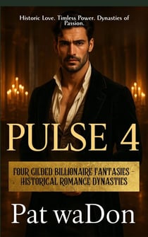 Pulse 4: Four Gilded Billionaire Fantasies - Pulse, #4