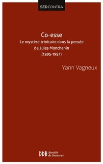 Co-esse - Le mystère trinitaire dans la pensée de Jules Monchanin - Swâmi Paramârûbyânanda (1895-1957)