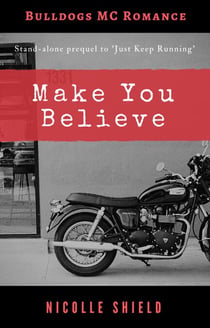 Make You Believe - Bulldogs MC, #1