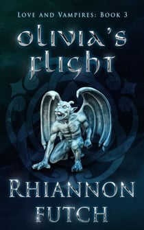 Olivia's Flight - Love and Vampires, #3