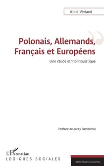 Polonais, Allemands, Français et Européens - Une étude ethnolinguistique