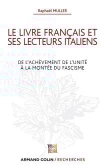 Le livre français et ses lecteurs italiens - De l'achèvement de l'unité à la montée du fascisme
