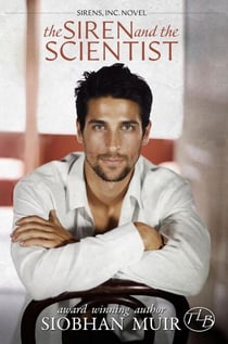 The Siren and the Scientist - Sirens, Inc., #1