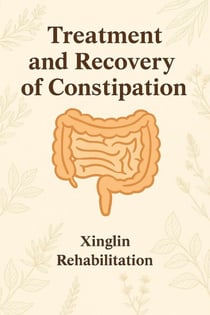 Treatment and Recovery of Constipation - Xinglin Health, #1