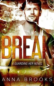 Break - Guarding Her, #8