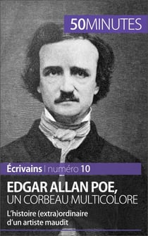 Edgar Allan Poe, un corbeau multicolore - L'histoire (extra)ordinaire d'un artiste maudit