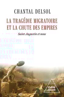 La Tragédie migratoire et la Chute des empires - Saint Augustin et nous