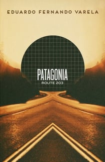 Patagonia Route 203 - Winner of the Premio Casa de las Américas