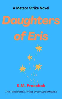 Daughters of Eris - Meteor Strike, #3