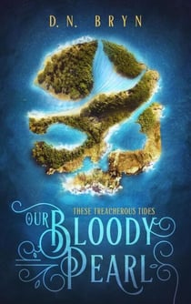 Our Bloody Pearl - These Treacherous Tides, #1