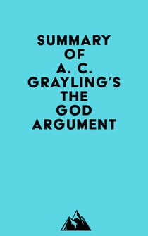 Summary of A. C. Grayling's The God Argument