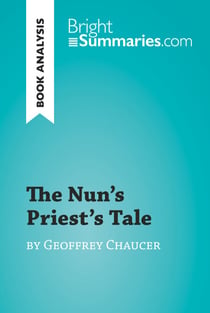 The Nun's Priest's Tale by Geoffrey Chaucer (Book Analysis) - Detailed Summary, Analysis and Reading Guide