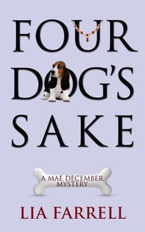 Four Dog's Sake - A Mae December Mystery, #4