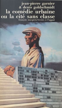 La comédie urbaine - Ou La cité sans classes