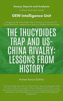 The Thucydides Trap And US-China Rivalry: Lessons From History - Essays, Reports and Analyses