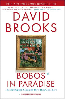 Bobos in Paradise - The New Upper Class and How They Got There