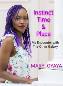Instinct, Time & Place.  My Encounter with The Other Galaxy.