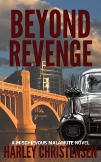 Beyond Revenge - Mischievous Malamute Mystery Series, #2