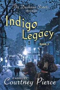 Indigo Legacy - The Dushane Sisters Trilogy, #3