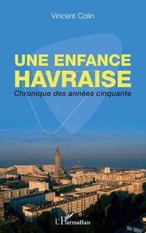 Une enfance havraise - Chronique des années cinquante