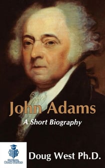 John Adams – A Short Biography
