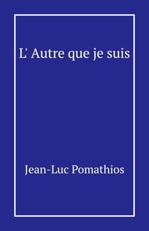 L’Autre que je suis