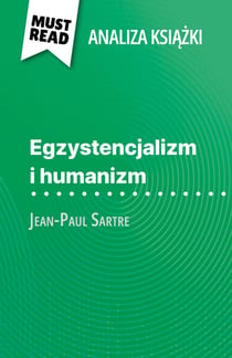 Egzystencjalizm i humanizm książka Jean-Paul Sartre (Analiza książki) - Pełna analiza i szczegółowe podsumowanie pracy