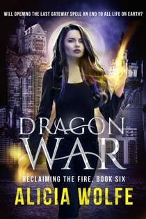 Dragon War - Reclaiming the Fire, #6