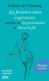 Les femmes sans expérience suivi de La permission et Dans la file