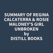 Summary of Regina Calcaterra & Rosie Maloney's Girl Unbroken