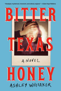 Bitter Texas Honey - A Novel