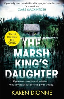 The Marsh King's Daughter - A one-more-page, read-in-one-sitting thriller that you'll remember for ever