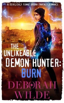 The Unlikeable Demon Hunter: Burn - Nava Katz, #6