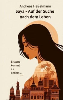 Saya - Auf der Suche nach dem Leben - Erstens kommt es anders ...