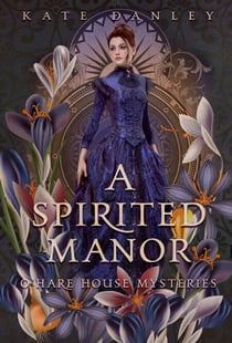 A Spirited Manor - O'Hare House Mysteries, #1
